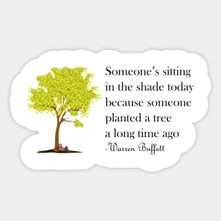 Someone is Sitting in the Shade Today Warren Buffett Quotes Sticker